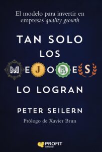 quality growth, Invertir en empresas quality growth: Las 10 reglas de oro del libro "Tan solo los mejores lo logran"