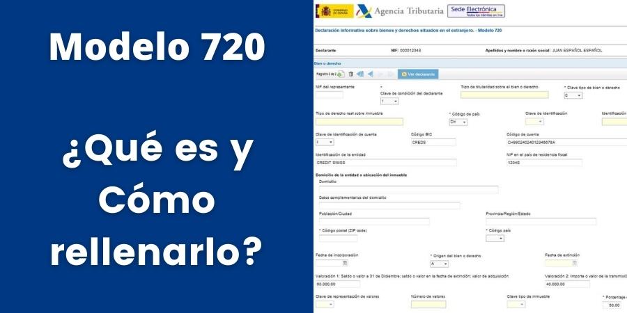 , Cómo Rellenar y Presentar el Modelo 720: Una Guía Completa